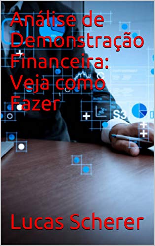 Análise de Demonstração Financeira: Veja como Fazer (Portuguese Edition)