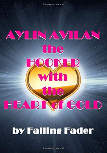 AYLIN AVILAN the HOOKER with the HEART of GOLD