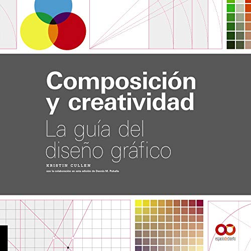 Composición y creatividad: La guía del diseño gráfico (Espacio De Diseño)