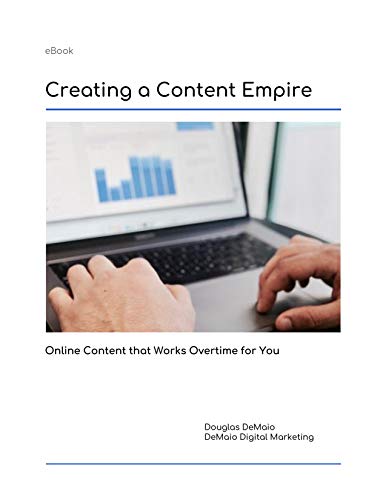 Creating a Content Empire: Building an online brand that works overtime for you (English Edition)