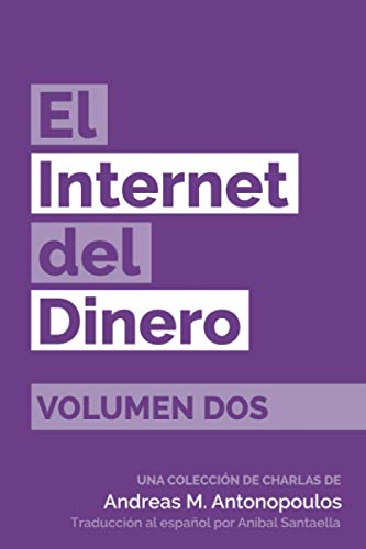 El Internet del Dinero Volumen Dos