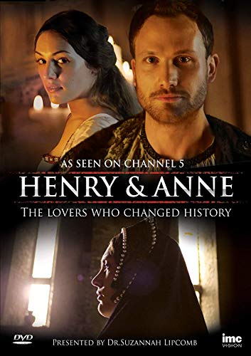 Henry VIII & Anne Boleyn -The Lovers Who Changed History (as seen on Channel 5) Presented by Suzannah Lipscomb [DVD] [Reino Unido]