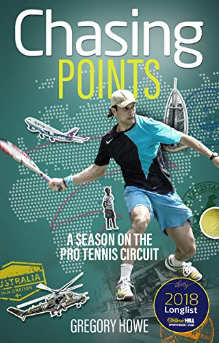 Howe, G: Chasing Points: A Season on the Pro Tennis Circuit