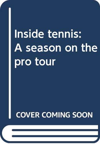 Inside tennis: A season on the pro tour