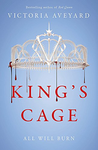 King's Cage: All will burn (Red Queen): Red Queen Book 3