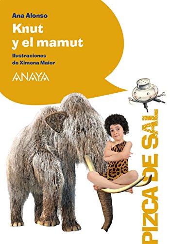 Knut y el mamut (LITERATURA INFANTIL (6-11 años) - Pizca de Sal)
