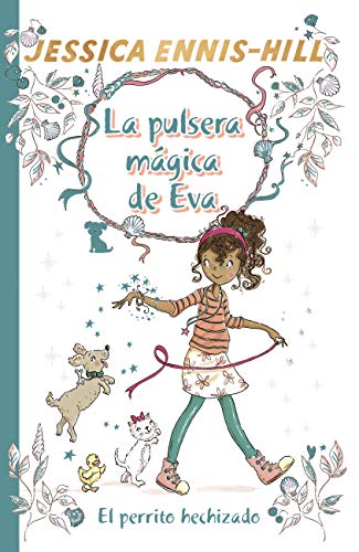 La pulsera mágica de Eva, 2. El perrito hechizado (Castellano - A PARTIR DE 8 AÑOS - PERSONAJES - La pulsera mágica de Eva)