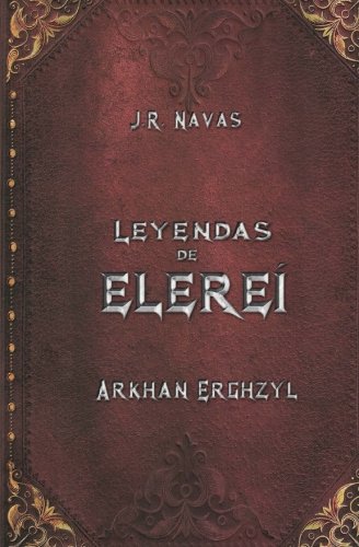Las Cronicas de Elerei: Arkhan Erghzyl
