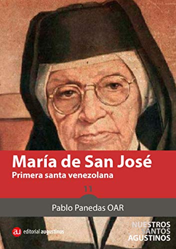 María de San José: Primera santa venezolana (Nuestro Santos Agustinos nº 11)