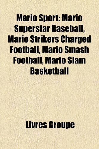 Mario Sport: Mario Superstar Baseball, Mario Strikers Charged Football, Mario Smash Football, Mario Slam Basketball