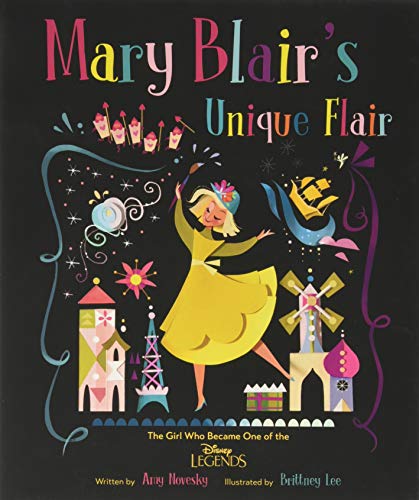 MARY BLAIRS UNIQUE FLAIR THE GIRL WHO BE: The Girl Who Became One of the Disney Legends