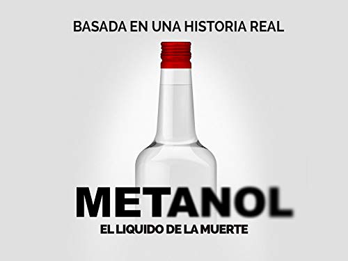 Metanol: El líquido de la muerte