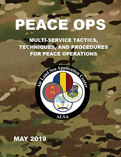 Peace Ops: Multi-Service Tactics, Techniques, and Procedures for Peace Operations