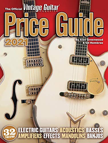 The Official Vintage Guitar Magazine Price Guide: Information You Need - Now More Than Ever! 2021