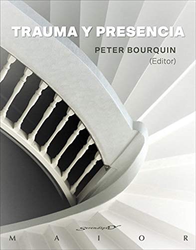 Trauma y presencia (Serendipity Maior)