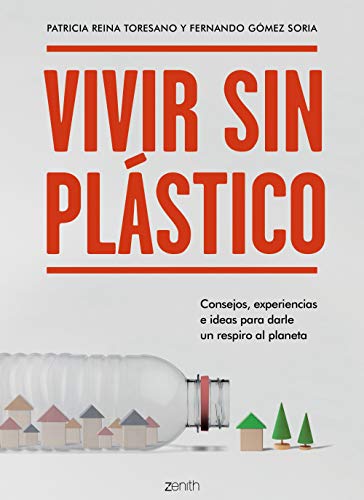 Vivir sin plástico: Consejos, experiencias e ideas para darle un respiro al planeta