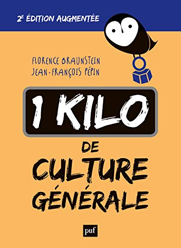 1 kilo de culture générale: 2e édition augmentée (French Edition)