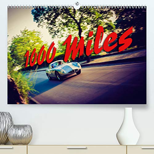 1000 Miles (Premium, hochwertiger DIN A2 Wandkalender 2021, Kunstdruck in Hochglanz): 12 classic Mille Miglia Cars (Monthly calendar, 14 pages )
