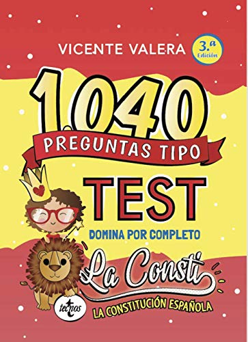 1040 preguntas tipo test La Consti: Constitución Española