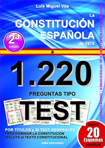 1220 Preguntas Tipo Test. La Constitución Española 1978. Segunda Edición.