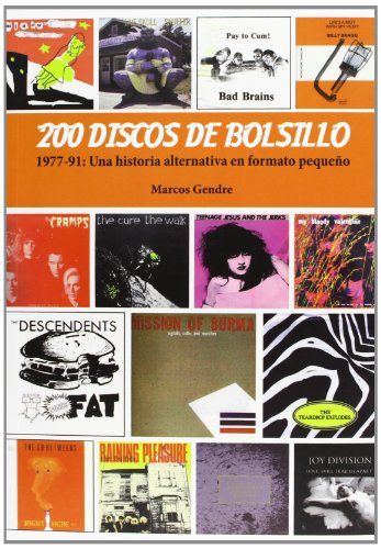 200 Discos De Bolsillo. Una Historia Alternativa En Formato Pequeño. 1977-1991