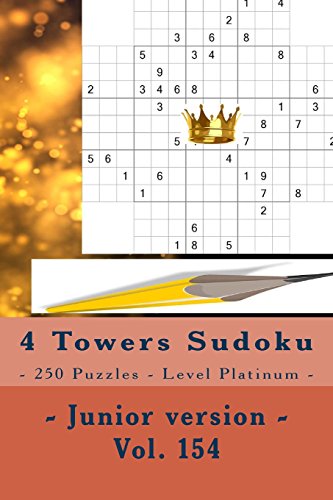 4 Towers Sudoku - 250 Puzzles - Level Platinum - Junior version - Vol. 154: 9 x 9 PITSTOP. Enjoy this Sudoku.
