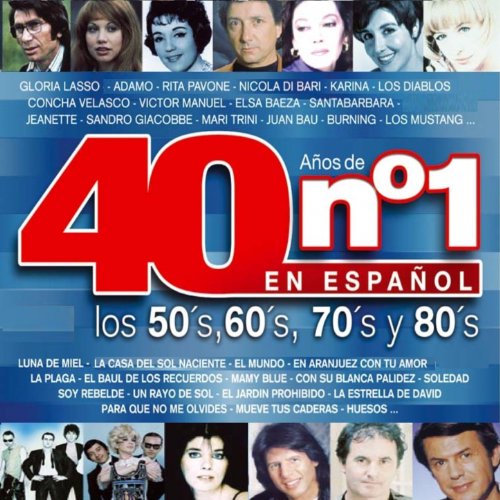 40 Años de No. 1 en Español : Los 50's, 60's, 70's y 80's