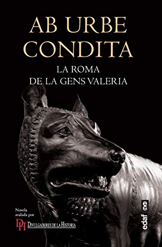 AB URBE CONDITA. LA ROMA DE LA GENS VALERIA (Crónicas de la Historia)