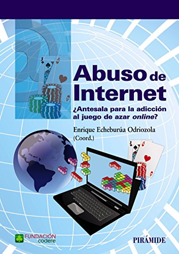 Abuso de Internet: ¿Antesala para la adicción al juego de azar on-line? (Psicología)