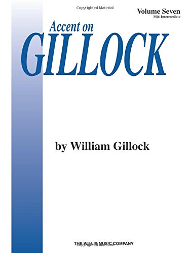 Accent on Gillock Book 7: Mid-Intermediate Level