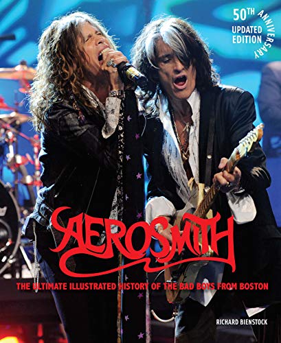 Aerosmith, 50th Anniversary Updated Edition: The Ultimate Illustrated History of the Bad Boys from Boston (English Edition)