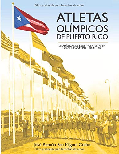 Alteltas Olimpicos de Puerto Rico: Estadisticas de nuestros atletas en las olimpiadas del 1948 al 2018