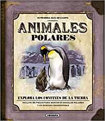 Animales polares (Mi Primera Guía De Campo)