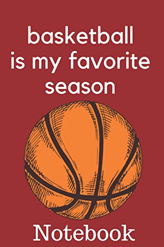 basketball is my favorite season: journal nba 2020 Notebook mvp nba 6x9 120 Pages basketball goal for people they love basketball