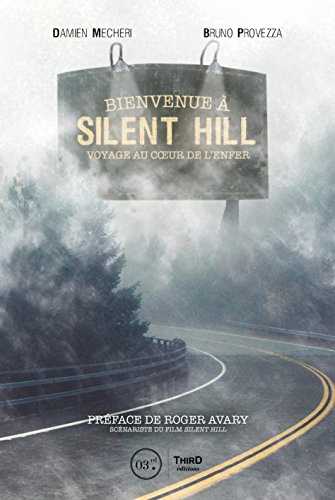 Bienvenue à Silent Hill: Voyage au cœur de l'enfer (French Edition)