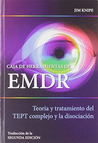 Caja de herramientas de EMDR: Teoría y tratamiento del TEPT complejo y la disociación (LIBROS DE PSICOLOGIA)