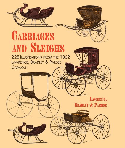 Carriages and Sleighs: 228 Illustrations from the 1862 Lawrence, Bradley & Pardee Catalog (Dover Transportation) (English Edition)