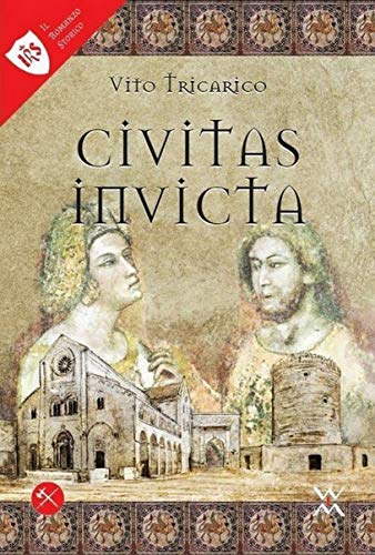 Civitas Invicta (Italicae Historiae) (Italian Edition)