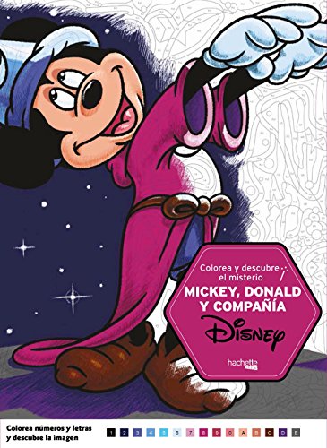 Colorea y descubre el misterio Disney. Mickey, Donald y compañía (Hachette Heroes - Disney - Colorear)