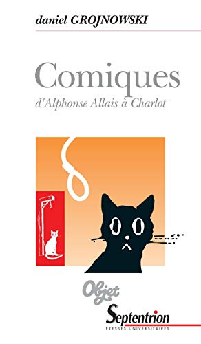 Comiques: D’Alphonse Allais à Charlot (French Edition)