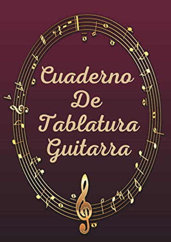Cuaderno de tablatura guitarra: Libreta para Guitarra con Tablaturas, Pentagramas y Diagramas. Ideal para músicos, guitarristas o estudiantes de guitarra.
