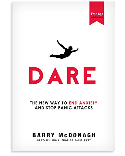 Dare: The New Way to End Anxiety and Stop Panic Attacks Fast (English Edition)