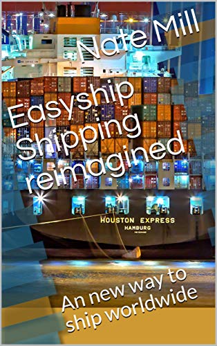 Easyship Shipping reimagined : An new way to ship worldwide (English Edition)
