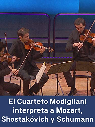 El Cuarteto Modigliani interpreta a Mozart Shostakóvich y Schumann.