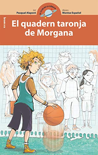 El quadern taronja de Morgana: 7 (El club de la ciència)