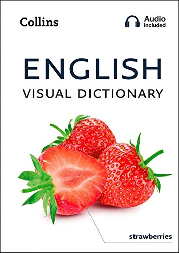 English Visual Dictionary [Idioma Inglés]: A photo guide to everyday words and phrases in English (Collins Visual Dictionary)