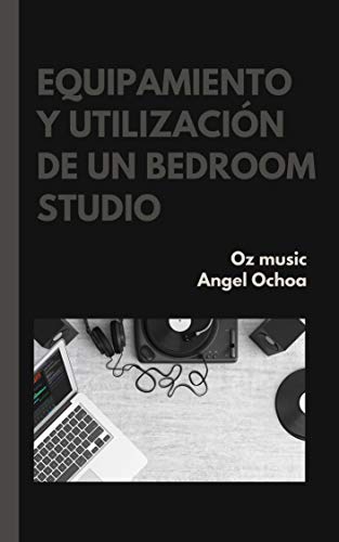 equipamiento y utilización de un bedroom studio: apuntes de ingeniería en audio