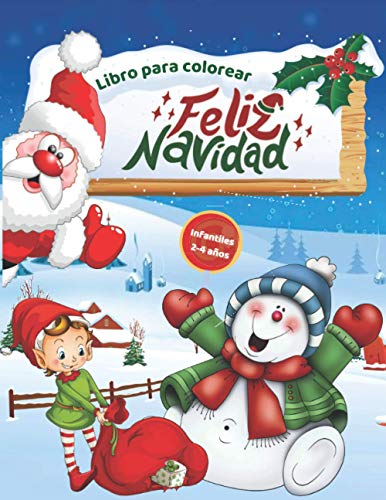 Feliz Navidad Libro Para Colorear Para Infantiles 2-4 años: Adorables dibujos navideños para colorear estas navidades | El regalo perfecto para tus ... para colorear para infantiles, niños y niñas