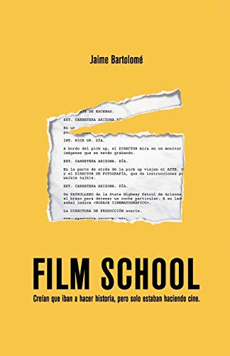 Film School: Creían que iban a hacer historia, pero sólo estaban haciendo cine