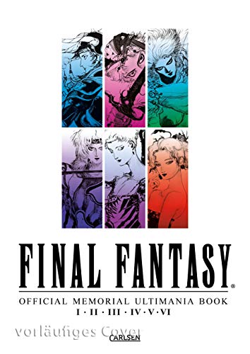 Final Fantasy - Official Memorial Ultimania: I II II IV V VI: behandelt die Spiele I II III IV V und VI